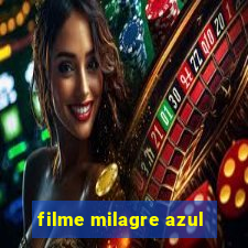 filme milagre azul